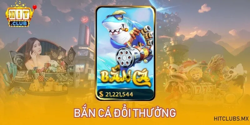 Bắn cá đổi thưởng