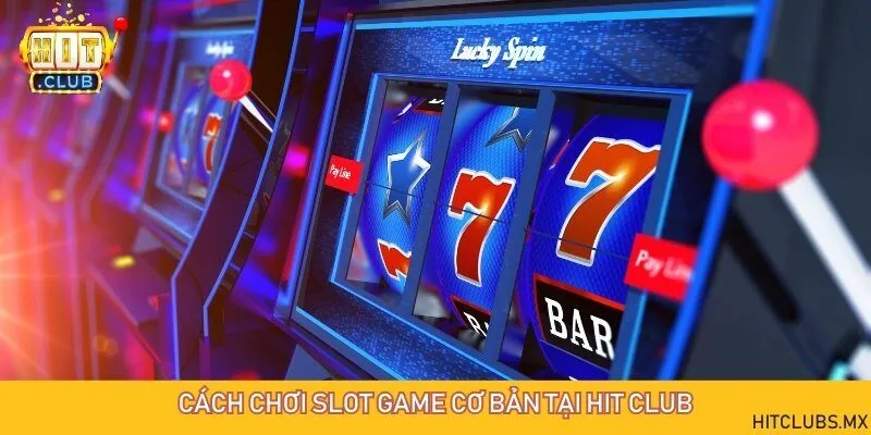 Khám phá các siêu phẩm Slot game và sơ lược cách chơi