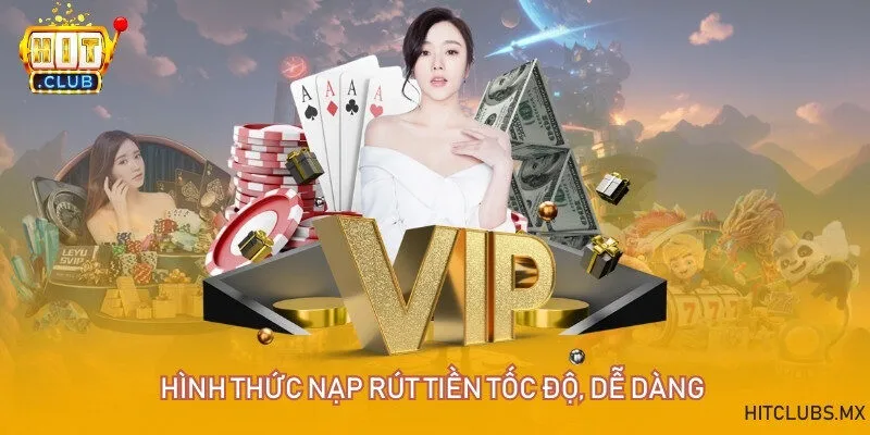 Hình thức nạp rút tốc độ dễ dàng